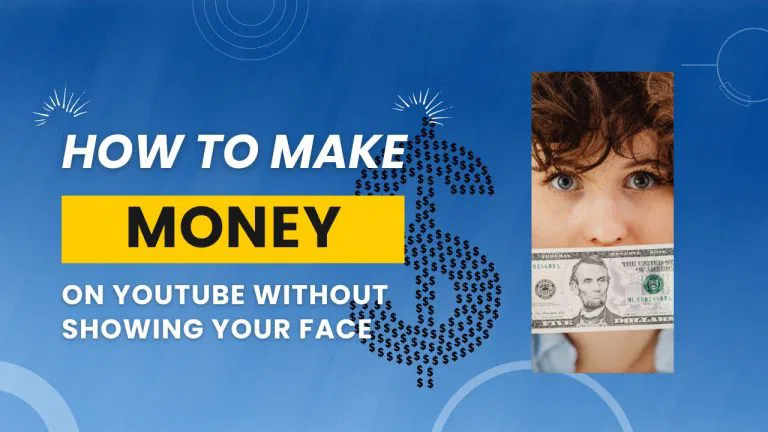 Earn money from YouTube without showing your face methods