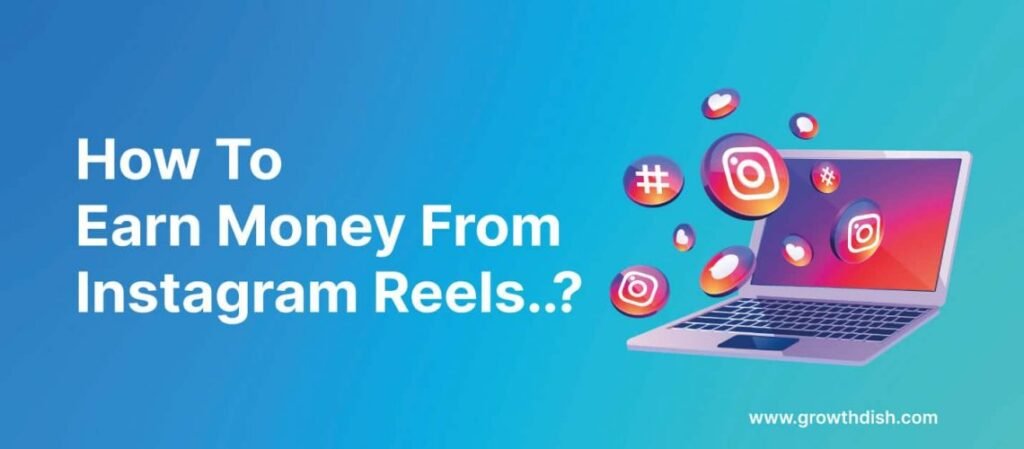 How to earn money from Instagram Reels fast using simple monetization strategies